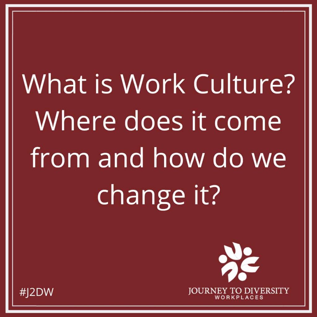 what-is-work-culture-where-does-it-come-from-and-how-do-we-change-it